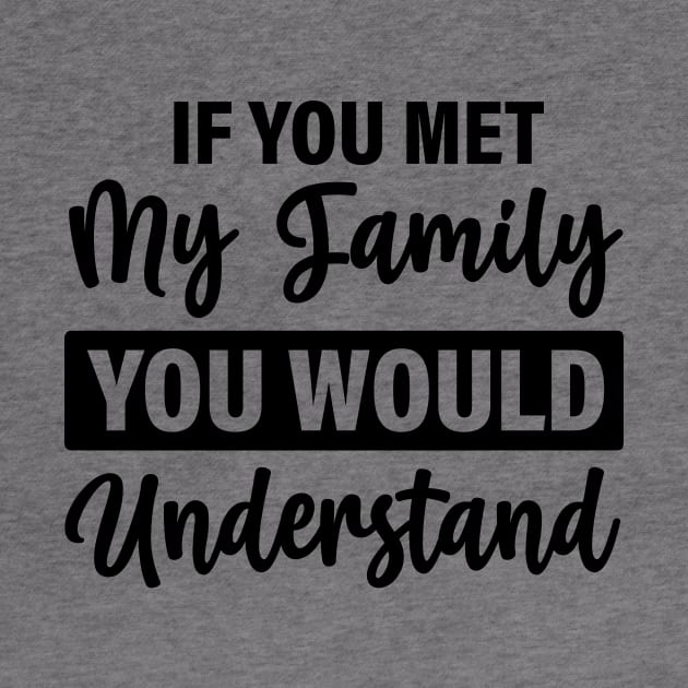 If you met my family you would understand by Fun Planet